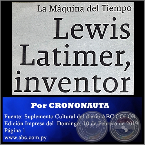 LEWIS LATIMER, INVENTOR - Por CRONONAUTA -  Domingo, 10 de Febrero de 2019